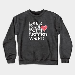 Dog is LOVE Crewneck Sweatshirt